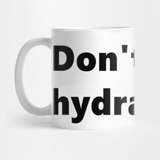 Don't hate, hydrate. Quote drink water reminder. Lettering Digital Illustration Mug